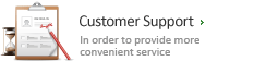 Customer Support - In order to provide more convenient service