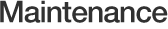 Maintenance